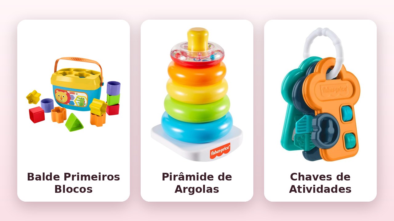 Comparativo: Fisher-Price Balde Primeiros Blocos, Pirâmide de Argolas e Chaves de Atividades (fotos oficiais)