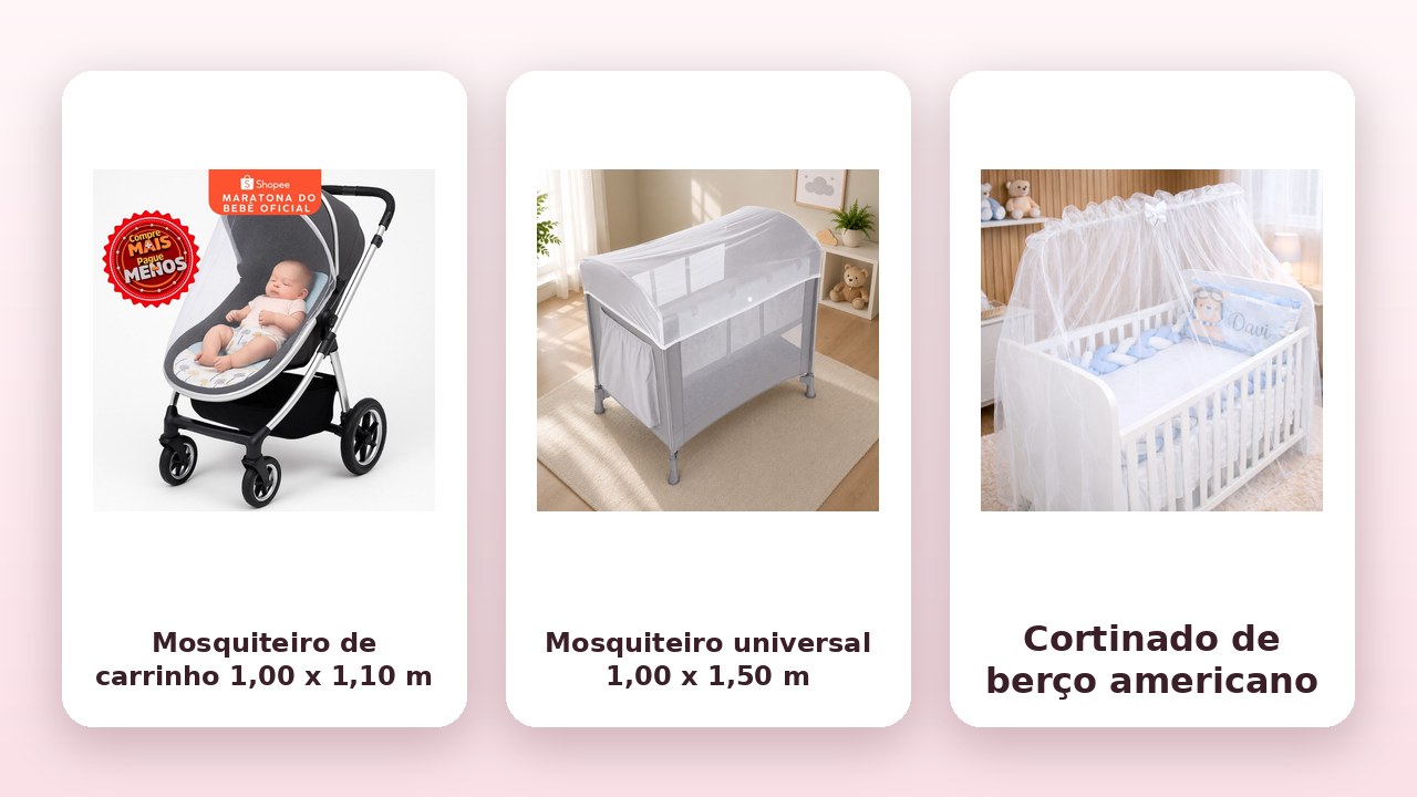 Comparativo: mosquiteiro de carrinho 1,00 x 1,10 m, mosquiteiro universal 1,00 x 1,50 m e cortinado de berço americano (fotos dos anúncios da Shopee)
