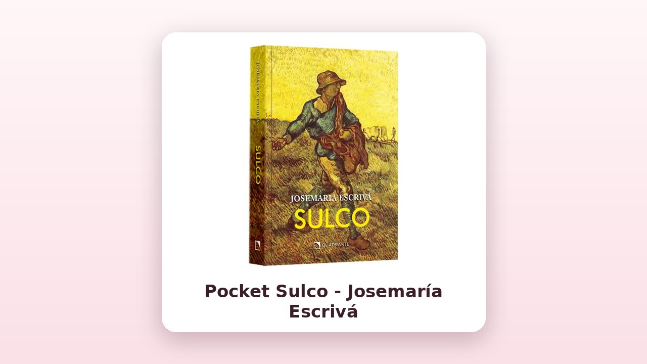Foto oficial do livro Pocket Sulco, de Josemaría Escrivá, edição Tradicional da Quadrante